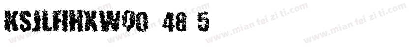 KSJLFIHXWQ0 48 5字体转换
